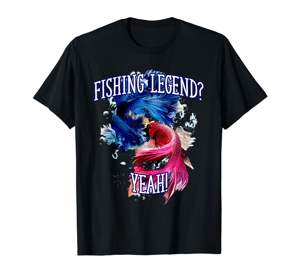 Fishing Legend Yeah Funny Fisherman T-Shirt - Casual Everyday Wear Unisex