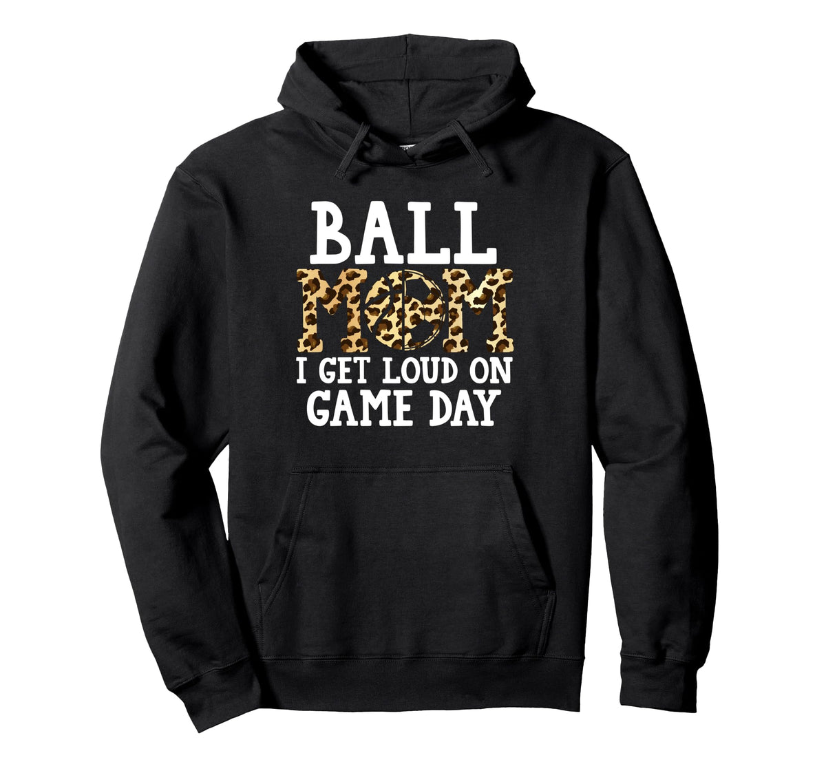 Ball Mom I Get Loud Game Day Basketball Hoodie - Unique Graphic Men Women