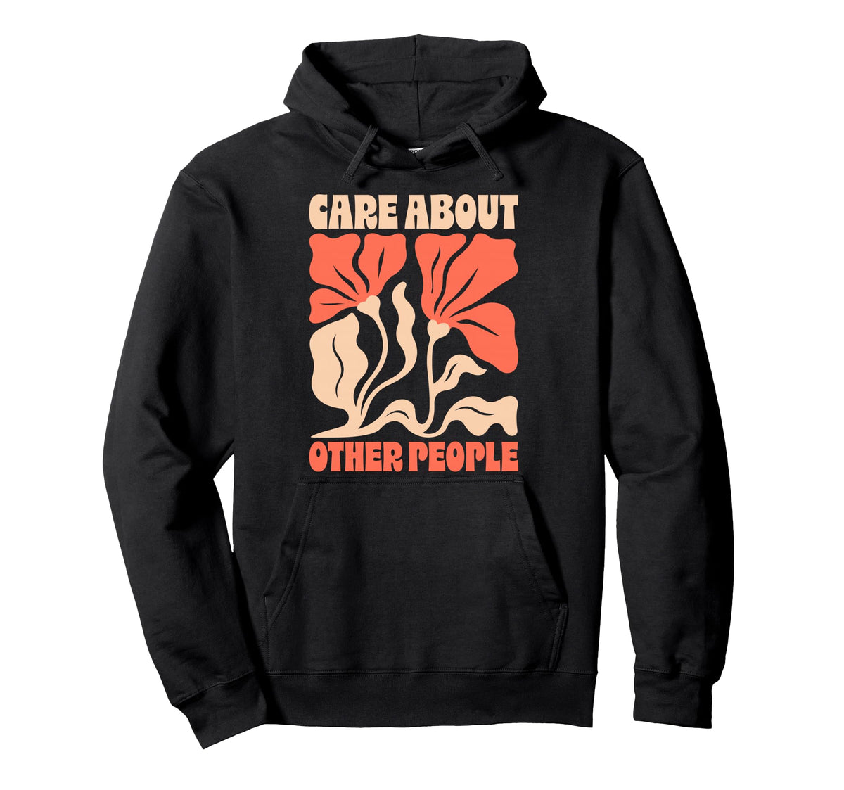 Care About Other People 70S Floral Hoodie - Aesthetic Graphic Men Women