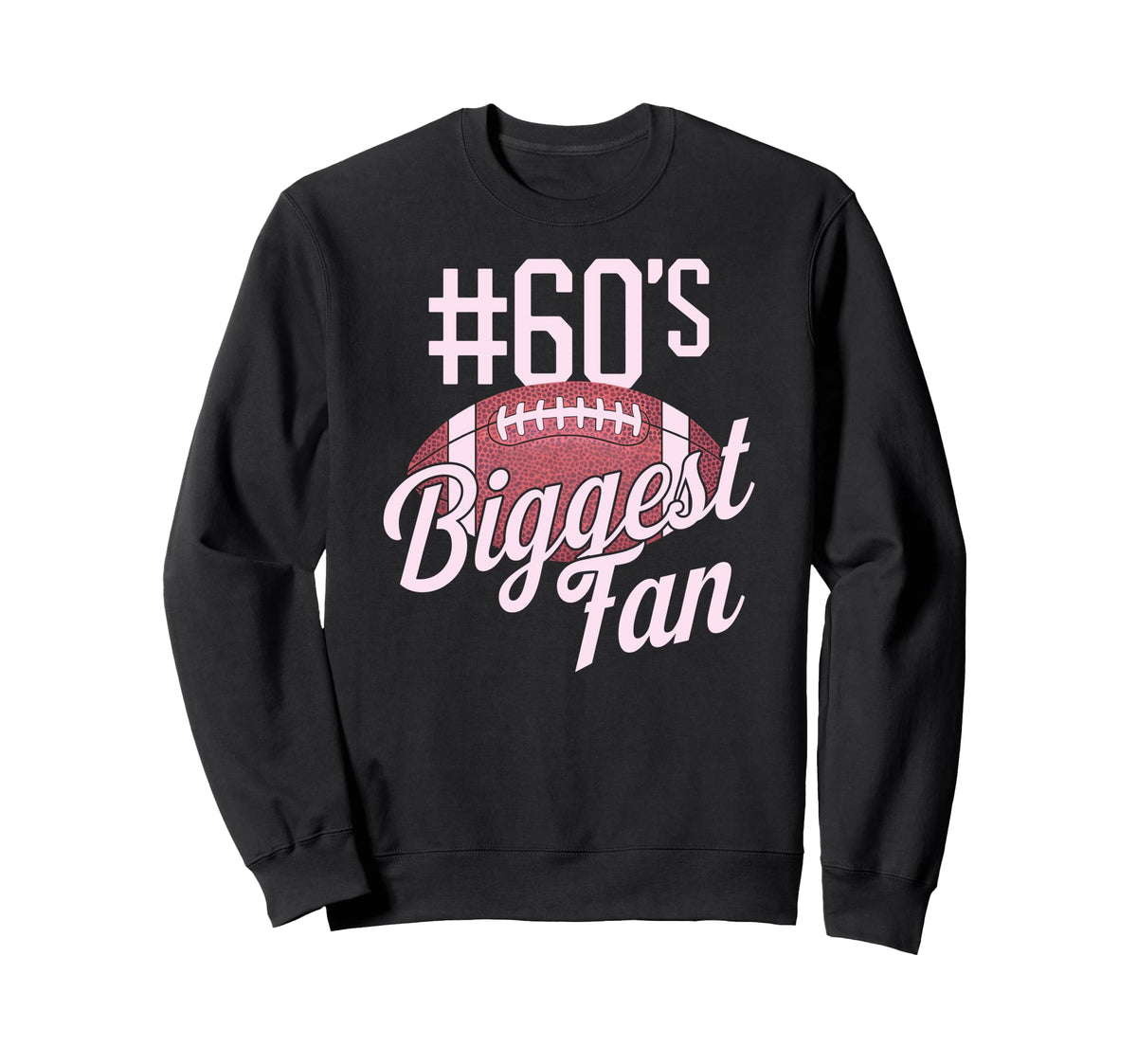 Number 60 Biggest Fan Football Mom Sweatshirt - Streetwear Style Unisex
