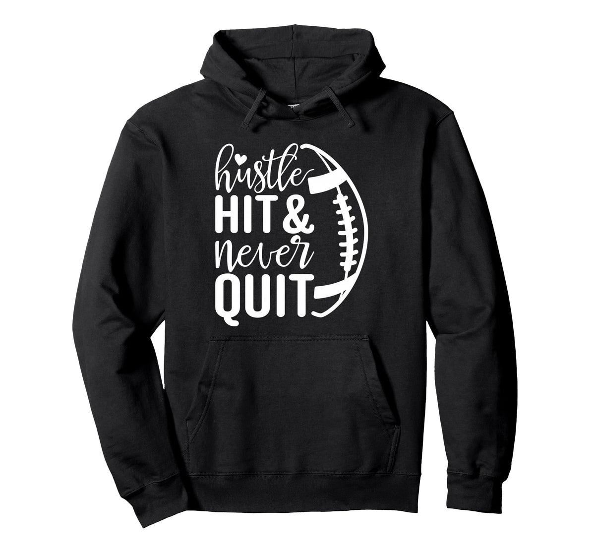 Hustle Hit And Never Quit Football Hoodie - Casual Everyday Wear Unisex