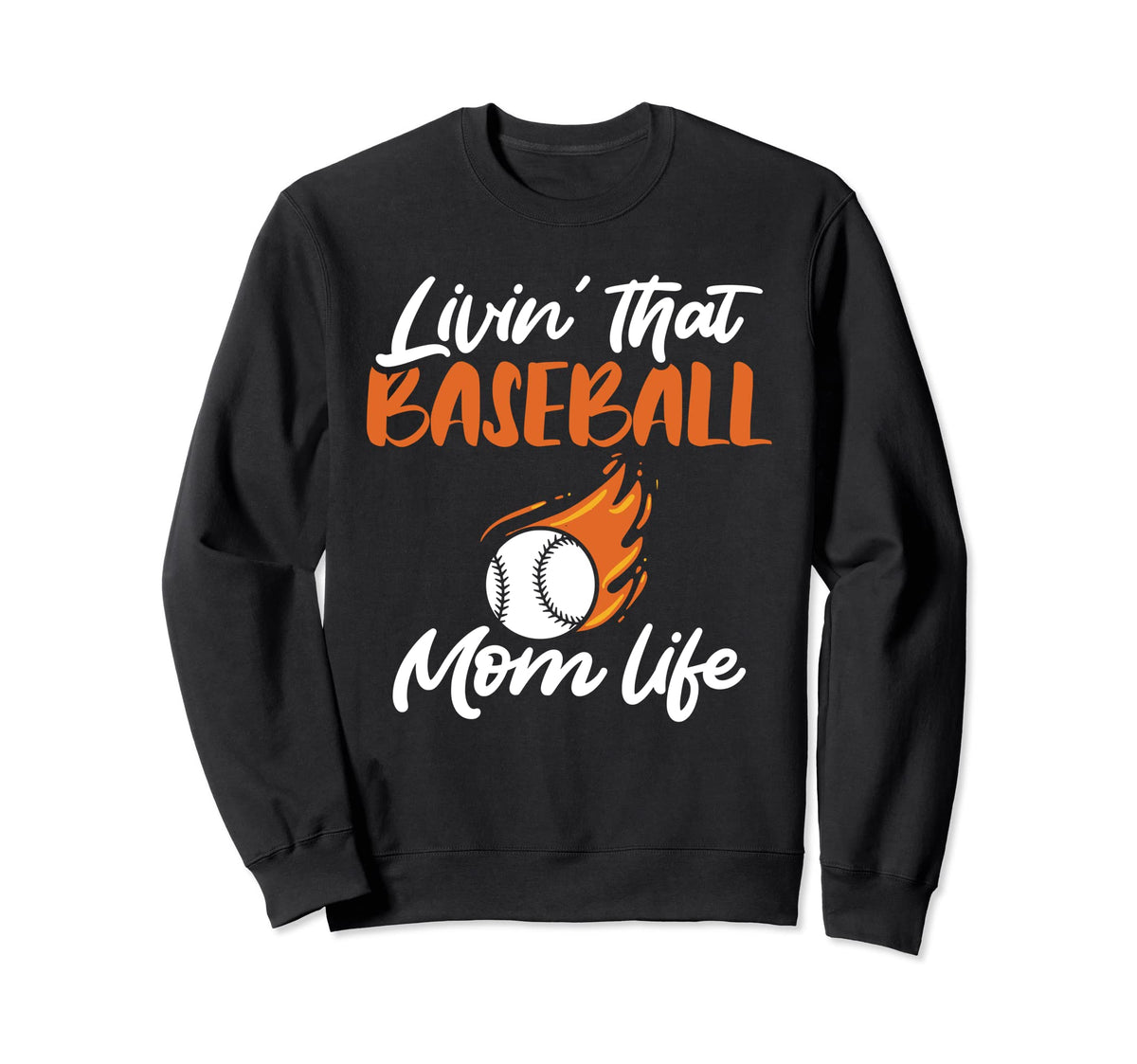 Livin That Baseball Mom Life Sports Sweatshirt - Trendy Graphic Men Women