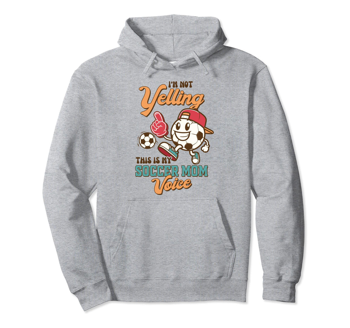 Soccer Mama Im Not Yelling This Is My Hoodie - Trendy Graphic Men Women