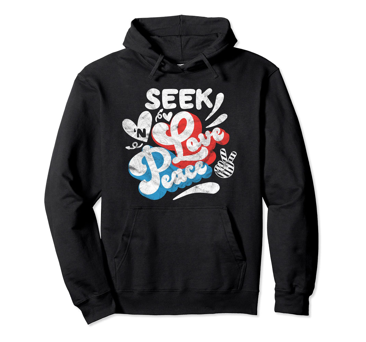 Seek Love And Peace Motivational Hoodie - Fun Novelty Design Men Women
