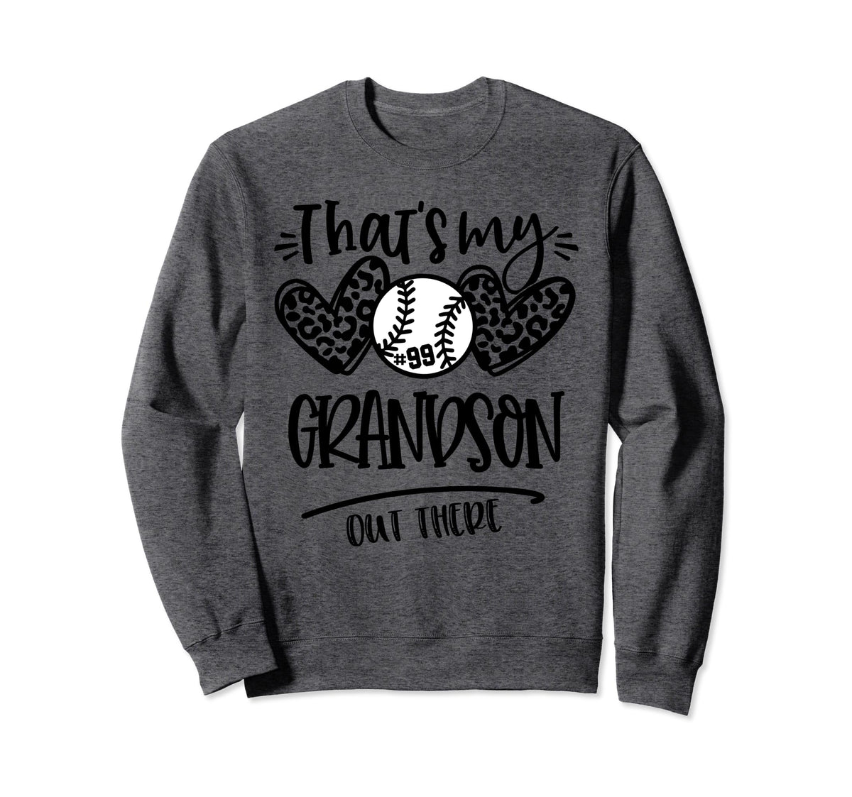 Thats My Grandson Out There Number 99 Sweatshirt - Graphic Print Men Women