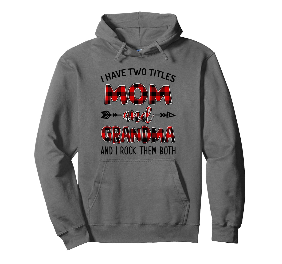 I Have Two Titles Mom And Grandma And I Hoodie - Minimalist Print Unisex
