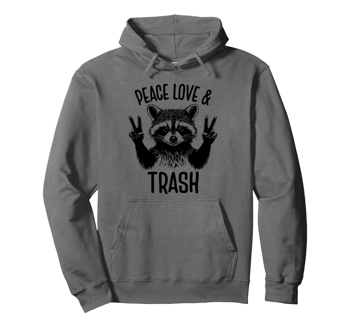 Raccoons Peace Love And Trash Funny Hoodie - Fun Novelty Design Men Women