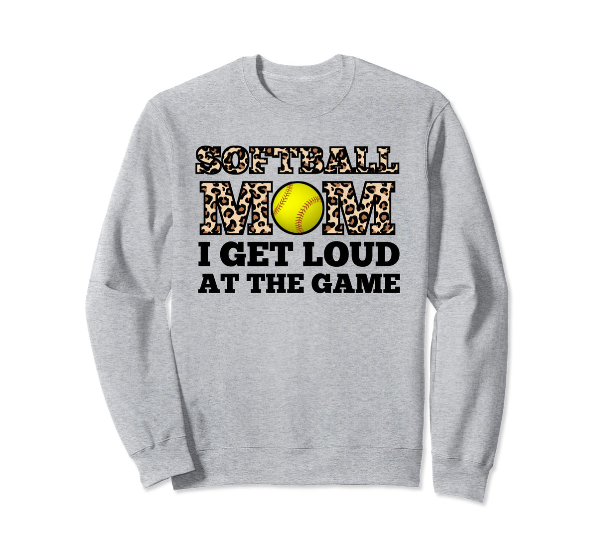 Softball Mom I Get Loud Game Mother Sweatshirt - Streetwear Style Men Women